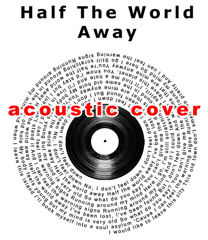 Half the World Away Acoustic Cover