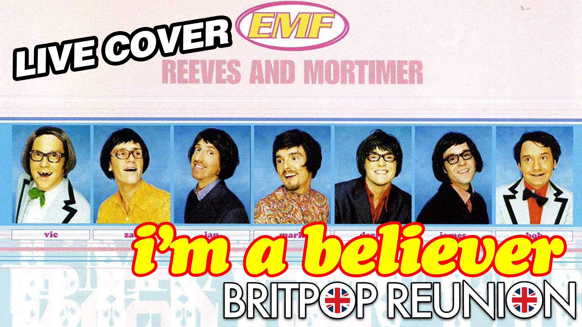 Im A Believer by EMF Reeves And Mortimer Cover Version Video Live Britpop Cover Band