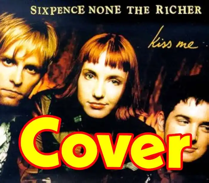 Kiss Me by Sixpence None The Richer cover